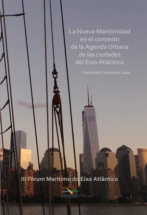 La nueva maritimidad en el contexto de la agenda urbana de las ciudades del Eixo Atlántico - Fernando Gonzalez Laxe