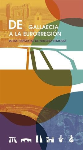 De Gallaecia a la Eurorregión, la guía turística que recorre la historia del territorio