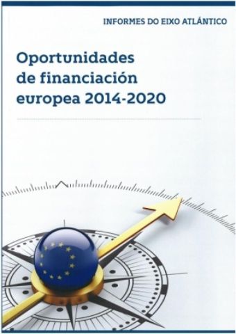 O Eixo Atlântico publica “Oportunidades de financiamento Europeu 2014-2020”