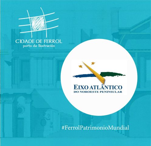 O Eixo Atlántico apoia a candidatura de Ferrol para ser Patrimonio Mundial da Unesco