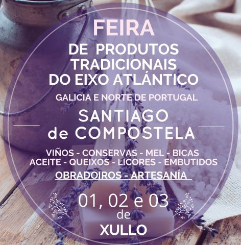 La Feria de Productos Tradicionales del Eixo Atlántico se celebrará en julio en Santiago de Compostela